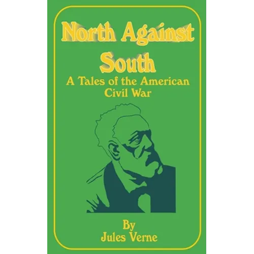 North Against South: A Tale of the American Civil War - Paperback