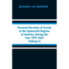Personal Narrative of Travels to the Equinoctial Regions of America, During the Year 1799-1804: (Volume I) - Paperback