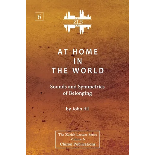 At Home In The World: Sounds and Symmetries of Belonging [ZLS Edition] - Paperback