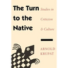 The Turn to the Native: Studies in Criticism and Culture - Paperback