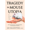 Tragedy in Mouse Utopia: An Ecological Commentary on Human Utopia - Paperback