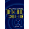 The Los Angeles Old-Time Radio Schedule Book Volume 3, 1946-1954 - Paperback