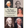 The King's Trouble Makers: Edenton's Role in Creating a Nation and State - Hardcover