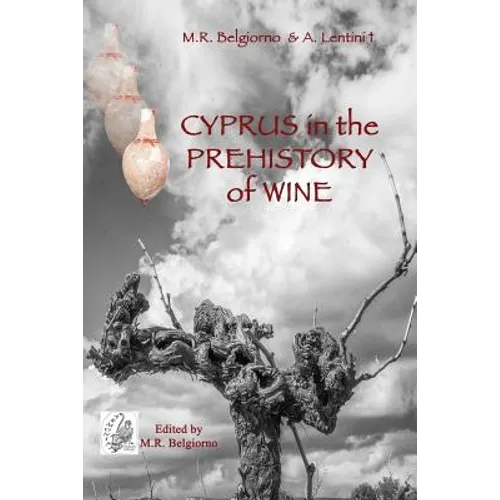 Cyprus in the prehistory of wine: Archaeology, Legends and Archaeometry on a symbol of God - Paperback