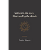 Written In the Stars, Illustrated By the Clouds - Paperback