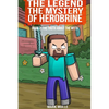 The Legend The Mystery of Herobrine Book Two: The Truth about the Myth - Paperback