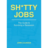 Sh*tty Jobs: The Guide to Surviving a Recession - Paperback