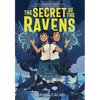 The Secret of the Ravens: A Graphic Novel - Hardcover