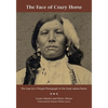 The Face of Crazy Horse: The Case for a Tintype Photograph of the Great Lakota Patriot - Paperback