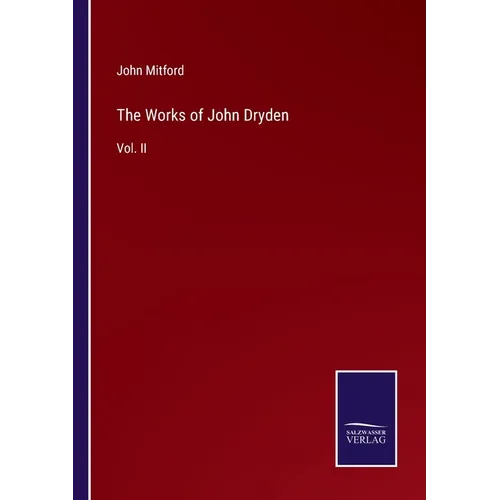 The Works of John Dryden: Vol. II - Paperback
