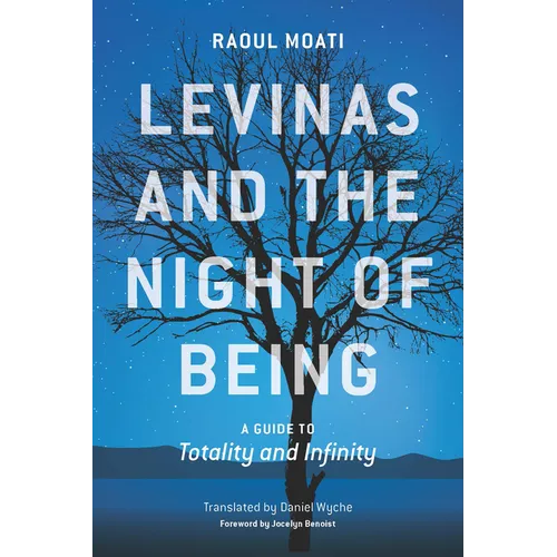 Levinas and the Night of Being: A Guide to Totality and Infinity - Paperback