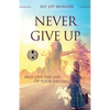 Never Give Up: And Live the Life of Your Dreams - Paperback