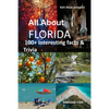 All about Florida: 100+ Interesting Facts & Trivia - Paperback