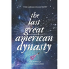 The Last Great American Dynasty - Paperback
