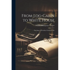 From Log-cabin to White House; the Story of President Garfield's Life - Paperback