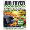 Air Fryer Cookbook ***Large Print Edition***: Guilt-Free, Quick and Easy, Recipes for Your Air Fryer - Paperback