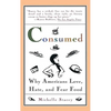 Consumed: Why Americans Hate, Love, and Fear Food - Paperback