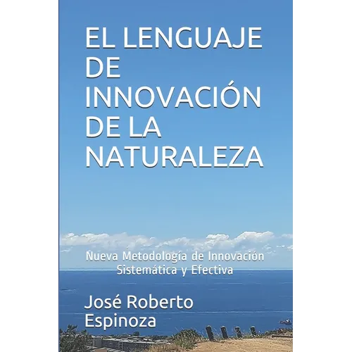 El Lenguaje de Innovación de la Naturaleza: Nueva Metodología de Innovación Sistemática y Efectiva - Paperback