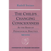 The Child's Changing Consciousness: As the Basis of Pedagogical Practice (Cw 306) Volume 16 - Paperback