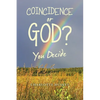 Coincidence or God?: You Decide - Paperback