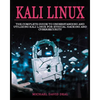 Kali Linux Mastery: The Complete Guide to Understanding and Utilizing Kali Linux for Ethical Hacking and Cybersecurity - Paperback