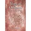 Yoga as Origami: Themes from Katonah Yoga - Hardcover