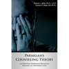 Paraklasis Counseling Theory - A Christian Approach Bringing Healing to Universal Loss - Paperback