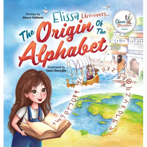 Elissa Uncovers...The Origin of the Alphabet - Hardcover