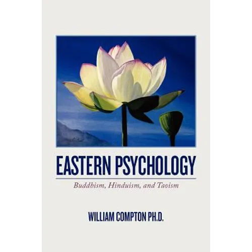 Eastern Psychology: Buddhism, Hinduism, and Taoism - Paperback