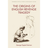 The Origins of English Revenge Tragedy - Paperback