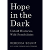Hope in the Dark: Untold Histories, Wild Possibilities - Paperback