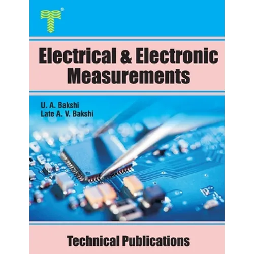 Electrical and Electronic Measurements: Electrical and Electronic meters, Bridges, Oscilloscopes, Digital Meters - Paperback