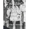 Twisted Love & Murder - Paperback