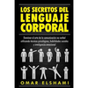 Los Secretos del Lenguaje Corporal: Dominar el Arte de la Comunicación No Verbal utilizando Técnicas Psicológicas, Habilidades Sociales y Inteligencia - Paperback