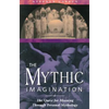 The Mythic Imagination: The Quest for Meaning Through Personal Mythology - Paperback
