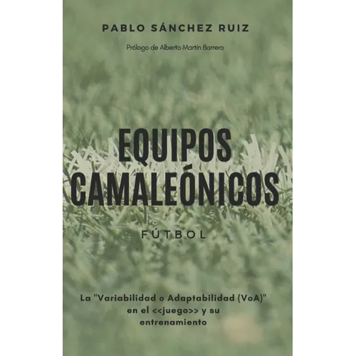 Equipos Camaleónicos: La Variabilidad o Adaptabilidad (VoA) en el juego y su entrenamiento - Paperback
