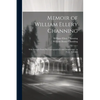 Memoir of William Ellery Channing: With Extracts From His Correspondence and Manuscripts; in Three Volumes - Paperback