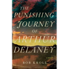 The Punishing Journey of Arthur Delaney - Paperback