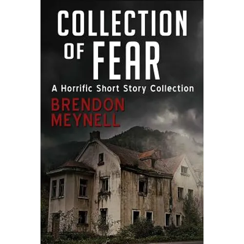 Collection of Fear: A Horrific Short Story Collection - Paperback