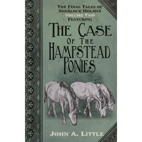 The Final Tales of Sherlock Holmes - Volume 2 - The Hampstead Ponies - Paperback