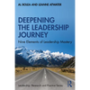 Deepening the Leadership Journey: Nine Elements of Leadership Mastery - Paperback