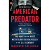 American Predator: The Hunt for the Most Meticulous Serial Killer of the 21st Century - Paperback