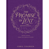 The Promise of Lent Devotional: A 40-Day Journey Toward the Miracle of Easter - Hardcover