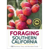 Foraging Southern California: 118 Nutritious, Tasty, and Abundant Foods - Paperback