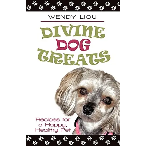 Divine Dog Treats: Recipes for a Happy, Healthy Pet - Paperback