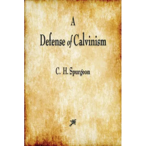 A Defense of Calvinism - Paperback