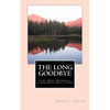 The Long Goodbye: Lewy Body Dementia - Alzheimer's First Cousin - Paperback
