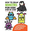 How to Draw Monsters for Kids Step by Step Easy Cartoon Drawing for Beginners & Kids: Learn How to Draw Cute Monsters and Creatures with Letters, Numb - Paperback