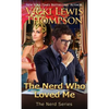 The Nerd Who Loved Me - Paperback