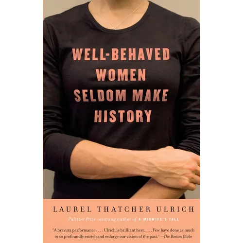 Well-Behaved Women Seldom Make History - Paperback